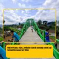 Kini Bernuansa Hijau, Jembatan Cijeruk Bandung Kokoh Lagi Setelah Direnovasi Rp7 Miliar